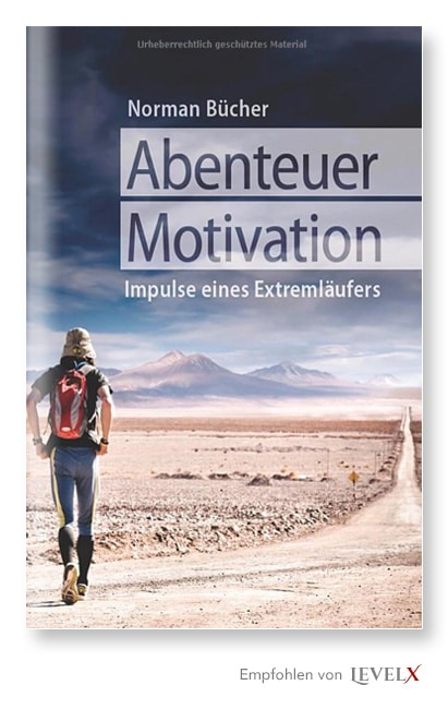 Cover des Buches: Abenteuer Motivation - Impulse eines Extremläufers von Norman Bücher