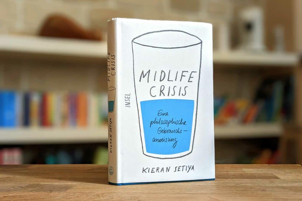 Buch von Kieran Setiya: Midlife Crisis. Eine philosophische Gebrauchsanweisung