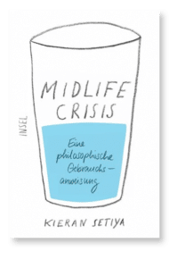 Buchcover: Midlife-Crisis - Eine philosophische Gebrauchsanweisung. Autor: Kieran Setiya