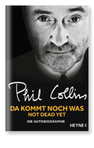 Buchcover: Da kommt noch was. Not dead yet. Autor: Phil Collins
